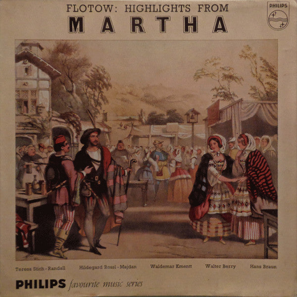 Flotow* - Teresa Stich-Randall, Hildegard Rossl-Majdan*, Waldemar Kmentt, Walter Berry, Hans Braun : Highlights From 'Martha'   (10", Mono)