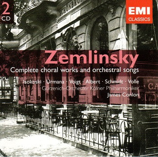 Alexander Von Zemlinsky, James Conlon, Gürzenich-Orchester Kölner Philharmoniker : Complete Choral Works &amp; Orchestral Songs (2xCD, Comp)