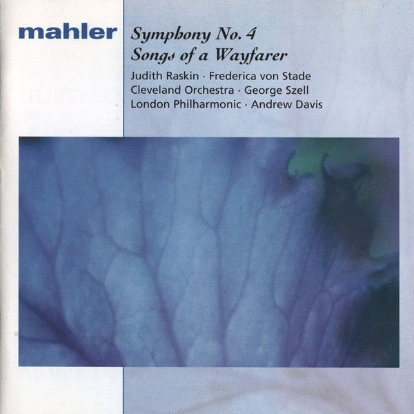 Gustav Mahler - Judith Raskin, Frederica von Stade, The Cleveland Orchestra, George Szell, London Philharmonic Orchestra, Andrew Davis : Symphony No. 4 / Lieder Eines Fahrenden Gesellen (CD, Comp, RE, RM)