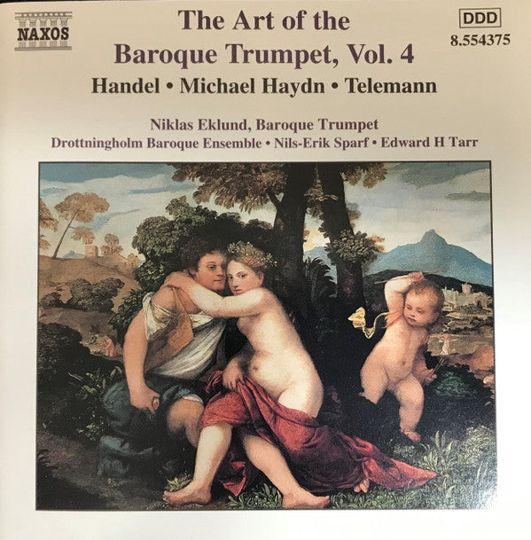 Handel* • Michael Haydn • Telemann* - Niklas Eklund • Drottningholms Barockensemble • Nils-Erik Sparf • Edward H Tarr* : The Art Of The Baroque Trumpet, Vol. 4 (CD, Album)