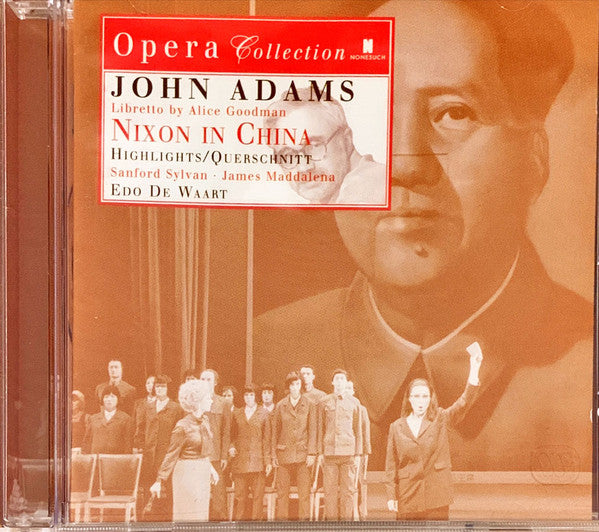 John Adams / Alice Goodman, Sanford Sylvan, James Maddalena, Edo de Waart : Nixon In China (Highlighs/Querschnitt) (CD, RE)