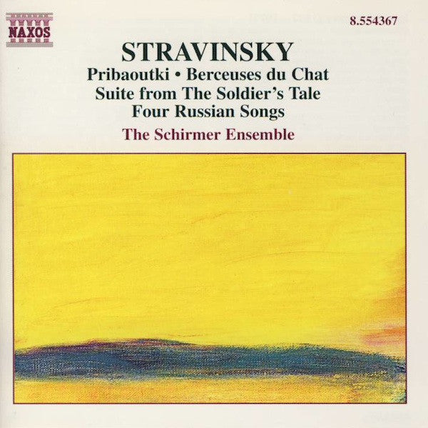Stravinsky*, The Schirmer Ensemble : Pribaoutki • Berceuses Du Chat • Suite From The Soldier's Tale • Four Russian Songs (CD, Album)