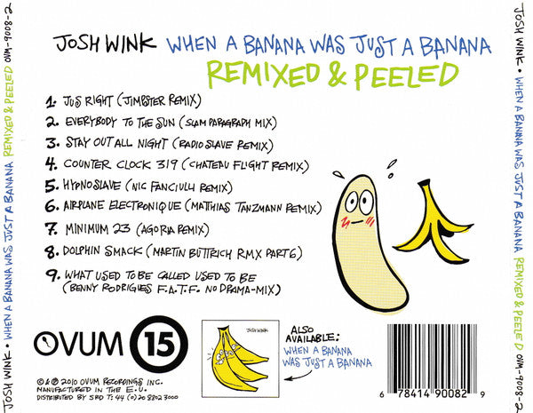 Josh Wink : When A Banana Was Just A Banana (Remixed &amp; Peeled) (CD, Album)