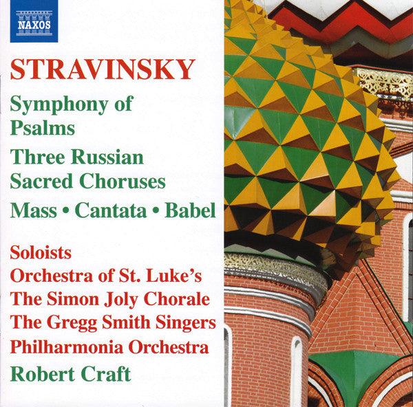 Igor Stravinsky, Orchestra Of St. Luke's, Simon Joly Chorale, Gregg Smith Singers, Philharmonia Orchestra, Robert Craft : Symphony Of Psalms / Three Russian Sacred Choruses / Mass • Cantata • Babel (CD, Comp)