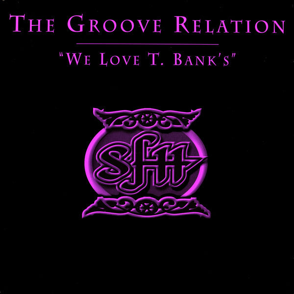 The Groove Relation* : We Love T. Bank's (12")