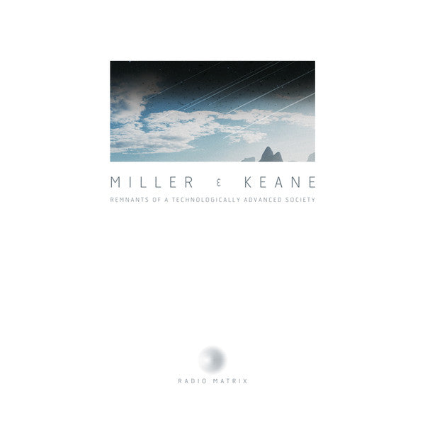 Miller &amp; Keane : Remnants Of A Technologically Advanced Society (12", EP)