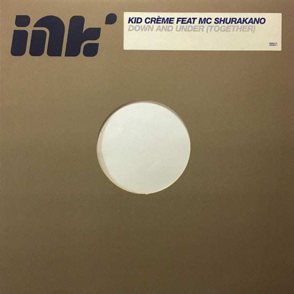 Kid Crème Feat MC Shurakano : Down And Under (Together) (12", Dis)