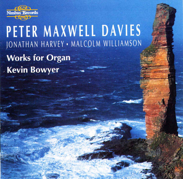Peter Maxwell Davies, Jonathan Harvey, Malcolm Williamson, Kevin Bowyer : Works for Organ (CD, Album)