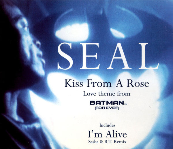 Seal : Kiss From A Rose (Love Theme From Batman™ Forever) / I'm Alive (Sasha &amp; B.T. Remix) (CD, Single)