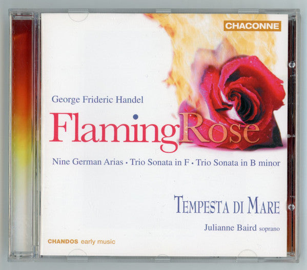 George Frideric Handel*, Julianne Baird, Tempesta Di Mare* : Flaming Rose (Nine German Arias / Trio Sonata In F / Trio Sonata In B Minor) (CD, Album)