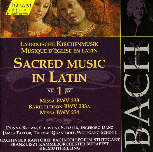 Johann Sebastian Bach, Gächinger Kantorei Stuttgart, Bachcollegium Stuttgart, Liszt Ferenc Chamber Orchestra, Helmuth Rilling : Sacred Music In Latin - 1: Missa BWV 233; Kyrie Eleison BWV 233A; Missa BWV 234 (CD, Album)