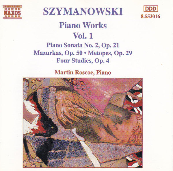 Szymanowski*, Martin Roscoe : Piano Works Vol. 1 (Piano Sonata No. 2, Op. 21 / Mazurka, Op. 50 • Metopes, Op. 29 / Four Studies, Op. 4) (CD, Album, Son)