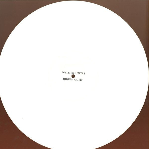 Positive Centre : Hiding Knives (12", Whi)
