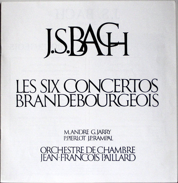 J.S. Bach*, M. André*, G. Jarry*, P. Pierlot*, J.P. Rampal*, Orchestre De Chambre J.F. Paillard* : J.S. Bach - Les Six Concertos Brandebourgeois (2xLP)