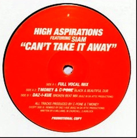High Aspirations (2) Featuring Siam (5) : Can't Take It Away (12")